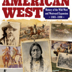 American West: How a Journey Into Unknown Land Shaped the United States