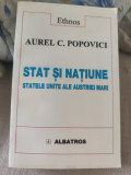 Aurel C. Popovici - Stat și națiune. Statele Unite ale Austriei Mari