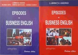 EPISODES IN BUSINESS ENGLISH VOL.1-2 STUDENT&#039;S BOOK, ACTIVITY BOOK-LUMINITA ANDREI, OLESIA LUPU, SIMONA MIT-222179