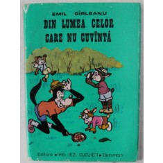 DIN LUMEA CELOR CARE NU CUVANTA de EMIL GARLEANU , desene de LAURENTIU VAJA , 1993