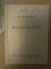 Fr. Schiller - Wilhelm Tell. Drama in cinci acte