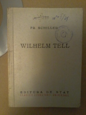Fr. Schiller - Wilhelm Tell. Drama in cinci acte foto