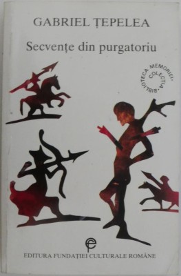 Secvente din purgatoriu &amp;ndash; Gabriel Tepelea foto
