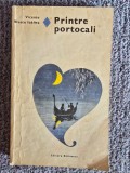 PRINTRE PORTOCALI - VICENTE BLASCO IBANEZ, 1981, 239 pagini, stare buna