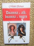 Doamna in alb, doamna in negru - Michel Zevaco IN TIPLA