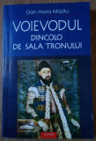 Dan Horia Mazilu / VOIEVODUL DINCOLO DE SALA TRONULUI