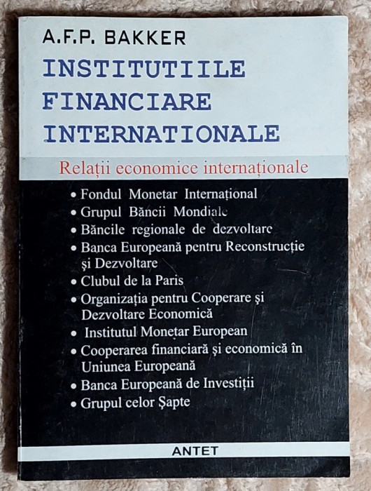 Institutiile financiare internationale - A.F.P. Bakker
