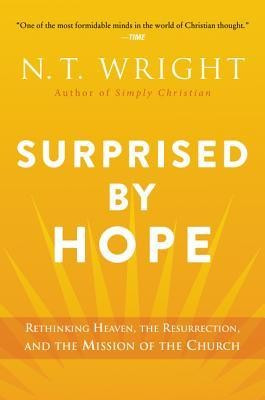 Surprised by Hope: Rethinking Heaven, the Resurrection, and the Mission of the Church foto