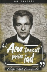 Am trecut prin iad. Partea 1 - Paul Editions