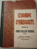 IZVOADE STRAMOSESTI CULESE DE MARGARITA MILLER VERGHY ( 1927 ) - STUDIU ASUPRA ARTE DECORATIVE-CU REPRODUCERI DUPA MOTIVE POPULARE ROMANESTI