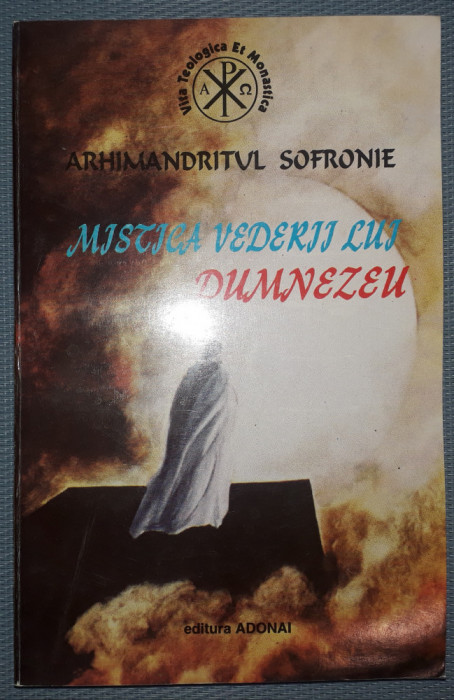 Arhimandritul Sofronie - Mistica vederii lui Dumnezeu