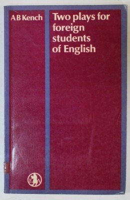 TWO PLAYS FOR FOREIGN STUDENTS OF ENGLISH by A.B. KENCH , 1974 foto