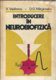 Introducere in neurobiofizica - V. Vasilescu, D. G. Margineanu / cartonata