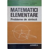 MATEMATICI ELEMENTARE. PROBLEME DE SINTEZA-D. BRANZEI, T. PRECUPANU, N. PAPAGHIUC, N. GHEORGHIU, GH. RADU-265182