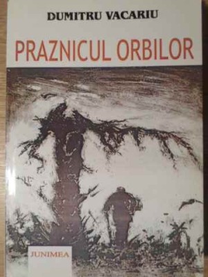 PRAZNICUL ORBILOR (CU DEDICATIA AUTORULUI)-DUMITRU VACARIU-228466 foto