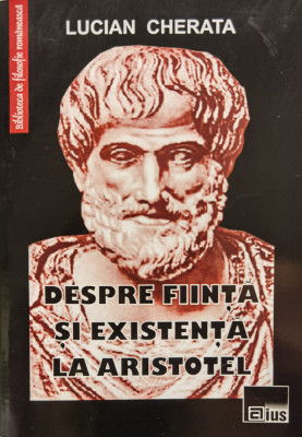 Despre Fiinta Si Existenta La Aristotel - Lucian Cherata ,555401 foto