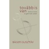 Tov&aacute;bb is van / There is More / Es geht noch weiter - B&aacute;ger Guszt&aacute;v