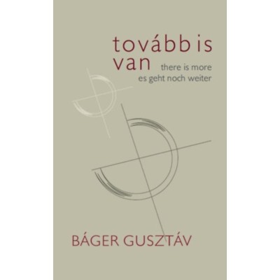 Tov&amp;aacute;bb is van / There is More / Es geht noch weiter - B&amp;aacute;ger Guszt&amp;aacute;v foto