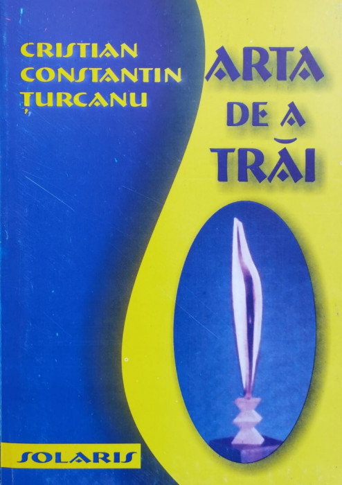 Arta De A Trai - Cristan Constantin Turcanu ,560200