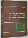 Bolile ficatului, cailor biliare si pancreasului L. Buligescu, A. Ribet vol.1+2