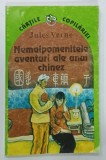 NEMAIPOMENITELE AVENTURI ALE UNUI CHINEZ de JULES VERNE , 2001 * PREZINTA HALOURI DE APA