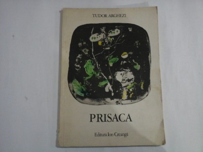 PRISACA (poezii) - TUDOR ARGHEZI - Ed. Ion Creanga, 1976 foto