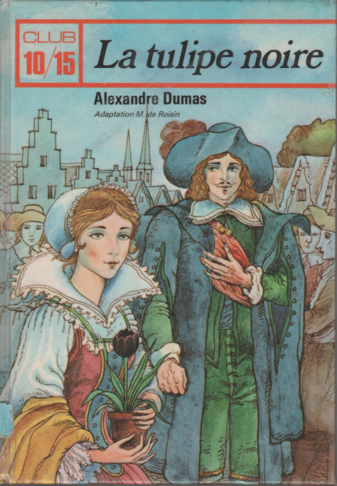 Alexandre Dumas - La tulipe noir (lb. franceza) - Laleaua neagra