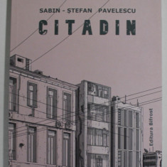 CITADIN , roman de SABIN - STEFAN PAVELESCU , 2021 , DEDICATIE *