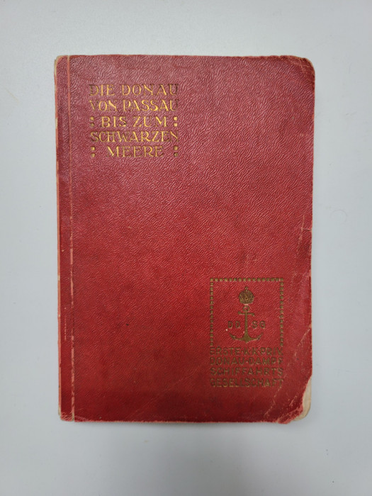 Ghidul Dunarii si al Naviatiei pe Dunare, DDSG (germana), 1905!
