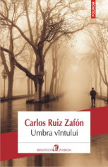 Umbra vantului ? Carlos Ruiz Zafon foto