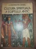 Cultura spirituala a Egiptului Antic- Constantin Daniel