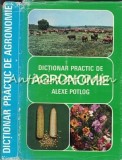 Dictionar Practic de Agronomie - Alexe S. Potlog, Editura Stiintifica 1979, 308 pagini