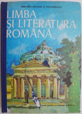 Limba si literatura romana. Manual pentru clasa a XII-a &amp;ndash; Nicolae Manolescu, Nicolae I. Nicolae foto