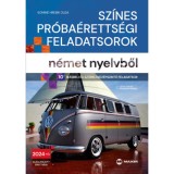 Sz&iacute;nes pr&oacute;ba&eacute;retts&eacute;gi feladatsorok n&eacute;met nyelvből - 10 &iacute;r&aacute;sbeli &eacute;s sz&oacute;beli k&ouml;z&eacute;pszintű feladatsor - 2024-től &eacute;rv&eacute;nyes - Somin&eacute; Hrebik Olga