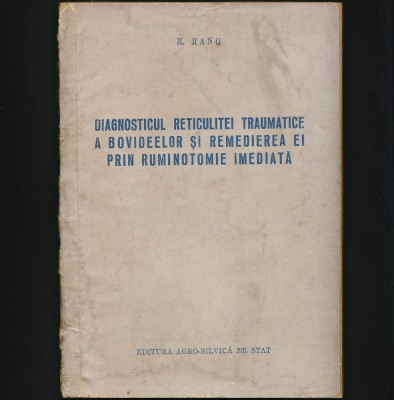 DIAGNOSTICUL RETICULITEI TRAUMATICE A BOVIDEELOR SI REMEDIEREA EI - R. RANG foto