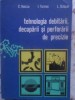 TEHNOLOGIA DEBITARII, DECUPARII SI PERFORARII DE PRECIZIE-C. ILIESCU, I. TUREAC, L. GASPAR-231245