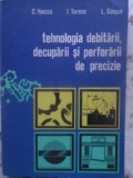 TEHNOLOGIA DEBITARII, DECUPARII SI PERFORARII DE PRECIZIE-C. ILIESCU, I. TUREAC, L. GASPAR-121951