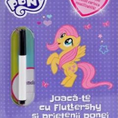 My Little Pony: Joaca-te cu Fluttershy si prietenii ponei. Carte de activitati