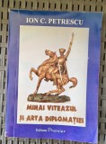 Ion.C.Petrescu-Mihai Viteazul si arta diplomatiei