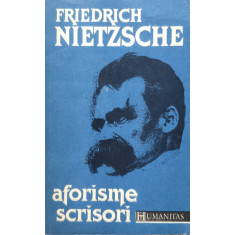 Aforisme Scrisori - Friedrich Nietzsche ,556358