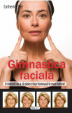 Gimnastica faciala. O metoda de a va pastra fata frumoasa in mod natural, mast