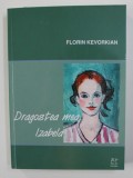 DRGAOSTEA MEA ...IZABELA de FLORIN KEVORKIAN , 2004