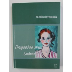 DRGAOSTEA MEA ...IZABELA de FLORIN KEVORKIAN , 2004