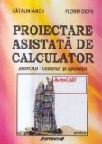 Proiectare asistata de calculator. AutoCAD - Comenzi si aplicatii