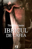 Ibricul de cafea | Theophile Gautier, Agora