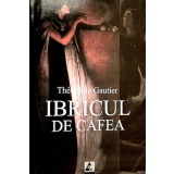 Ibricul de cafea | Theophile Gautier
