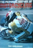 Carte Tony Middlehurst - The pictorial history of motorcycling, 208 pagini, 1988, Engleza, Coperti cartonate, 34x26 cm
