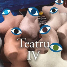 Teatru IV - Paperback brosat - Matei Vişniec - Tracus Arte