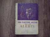 300 PARTIDE ALESE ALE LUI ALEHIN de V.N. PANOV , 1956