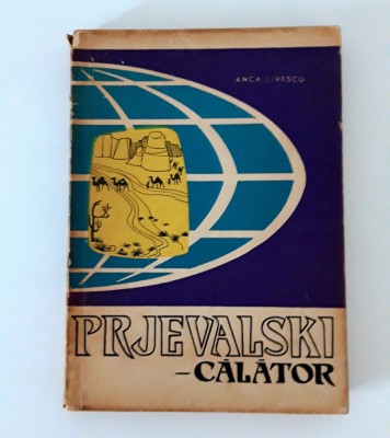 Anca Livescu Prjevalski calator / Ilustratii Ion Miturca foto